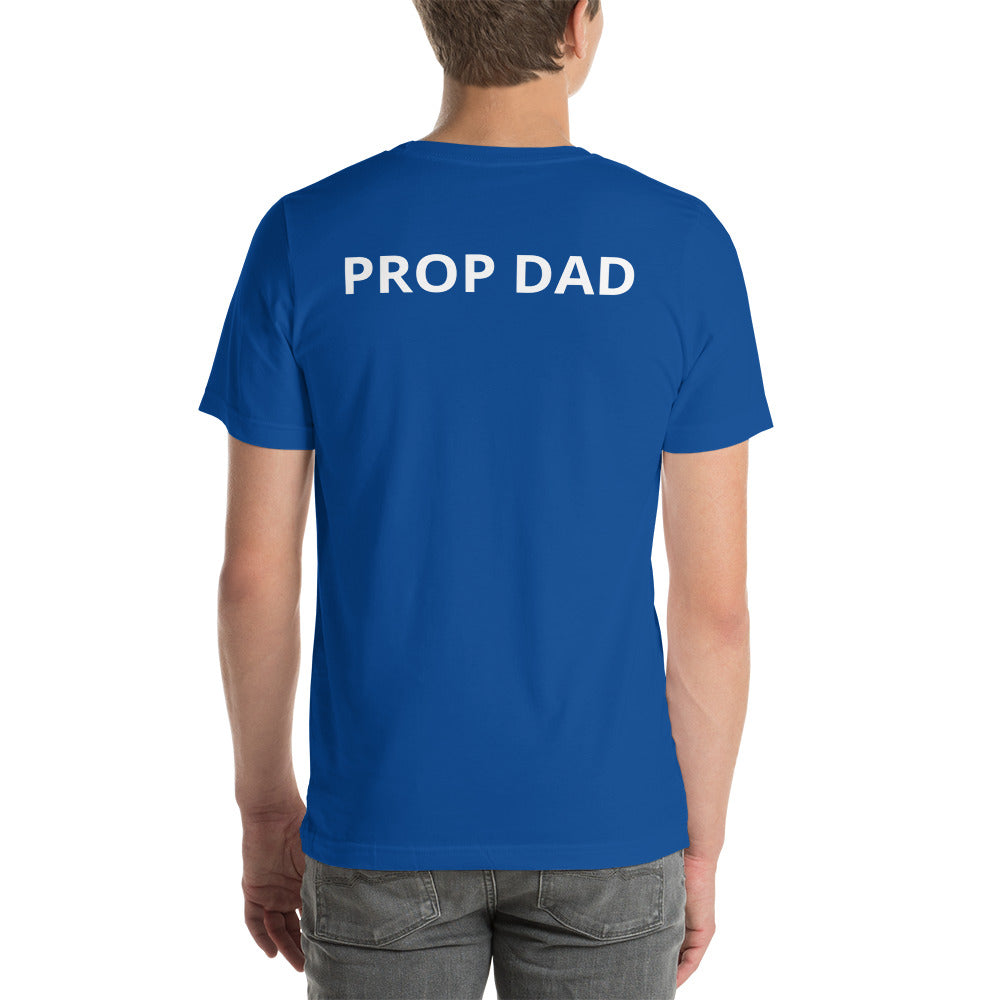 Prop Dad Only T-shirt